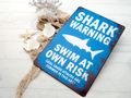 Blechschild lustiger Spruch Shark warning - Swim at own risk - Fatal shark attacks are common in this area 4
