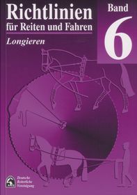 Richtlinien für Reiten und Fahren: Band 6 - Longieren / FN Verlag