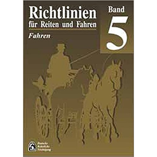 Richtlinien für Reiten und Fahren: Band 5 - Fahren / FN-Verlag