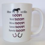Tasse: Ohne Pferd ist alles doof - Kaffeebecher, Kaffeetasse mit Pferdemotiv