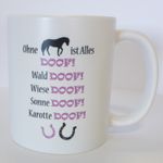Tasse: Ohne Pferd ist alles doof - Kaffeebecher, Kaffeetasse mit Pferdemotiv