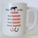 Tasse: Ohne Pferd ist alles doof - Kaffeebecher, Kaffeetasse mit Pferdemotiv