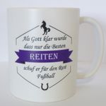 Tasse: Als Gott klar wurde, dass nur die Besten reiten... - Kaffeebecher