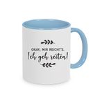OK, mir reichts! Ich geh reiten! Tasse, Kaffeebecher, Kaffeetasse bedruckt