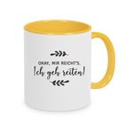 OK, mir reichts! Ich geh reiten! Tasse, Kaffeebecher, Kaffeetasse bedruckt