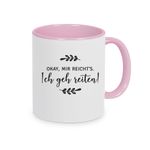 OK, mir reichts! Ich geh reiten! Tasse, Kaffeebecher, Kaffeetasse bedruckt