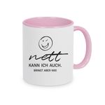 Tasse mit Spruch: Nett kann ich auch. Bringt aber nichts