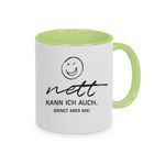 Tasse mit Spruch: Nett kann ich auch. Bringt aber nichts