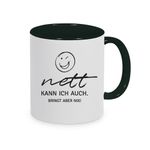 Tasse mit Spruch: Nett kann ich auch. Bringt aber nichts