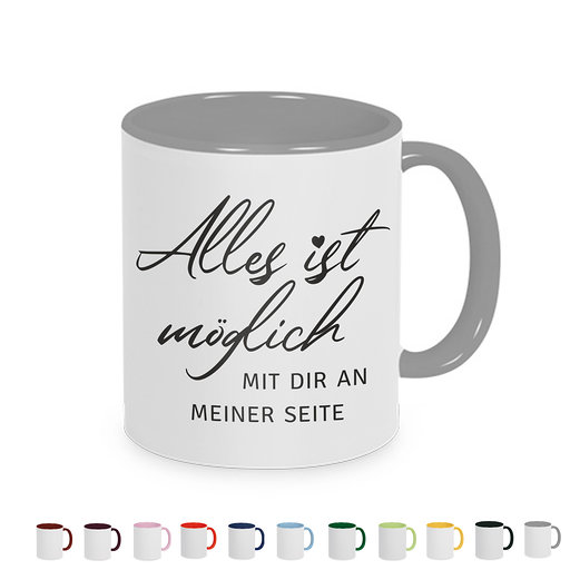 Tasse mit Spruch: Alles ist möglich.....mit Dir an meiner Seite