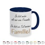 Tasse mit Spruch: Du bist mehr als nur eine Freundin, Du bist ein Teil meiner Familie