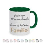 Tasse mit Spruch: Du bist mehr als nur eine Freundin, Du bist ein Teil meiner Familie