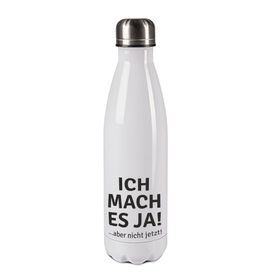 Edelstahl-Thermosflasche weiß/weiß mit Druck: ICH MACH ES JA......ABER NICHT JETZT