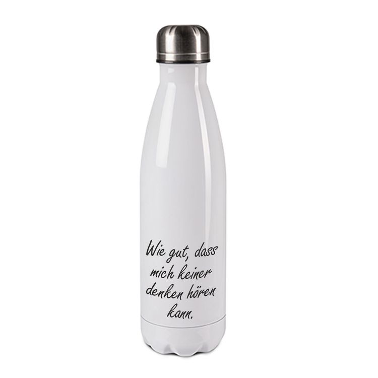 Edelstahl-Thermosflasche weiß/weiß mit Druck: WIE GUT, DASS MICH KEINER DENKEN HÖREN KANN