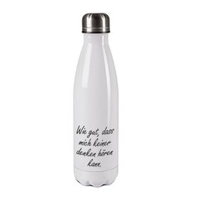 Edelstahl-Thermosflasche weiß/weiß mit Druck: WIE GUT, DASS MICH KEINER DENKEN HÖREN KANN